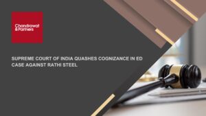 Read more about the article Supreme Court of India Quashes Cognizance in ED Case Against Rathi Steel