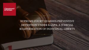 Read more about the article Supreme Court Quashes Preventive Detention Under KAAPA: A Judicial Reaffirmation of Individual Liberty