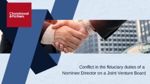 Read more about the article Conflict in the fiduciary duties of a Nominee Director on a Joint Venture Board