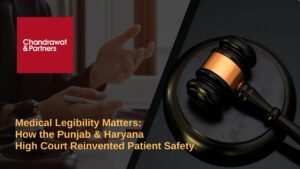 Read more about the article Medical Legibility Matters: How the Punjab & Haryana High Court Reinvented Patient Safety