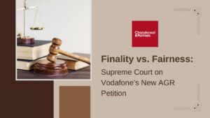 Read more about the article Finality vs. Fairness: Supreme Court on Vodafone’s New AGR Petition