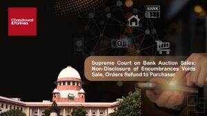 Read more about the article Supreme Court on Bank Auction Sales: Non-Disclosure of Encumbrances Voids Sale, Orders Refund to Purchaser