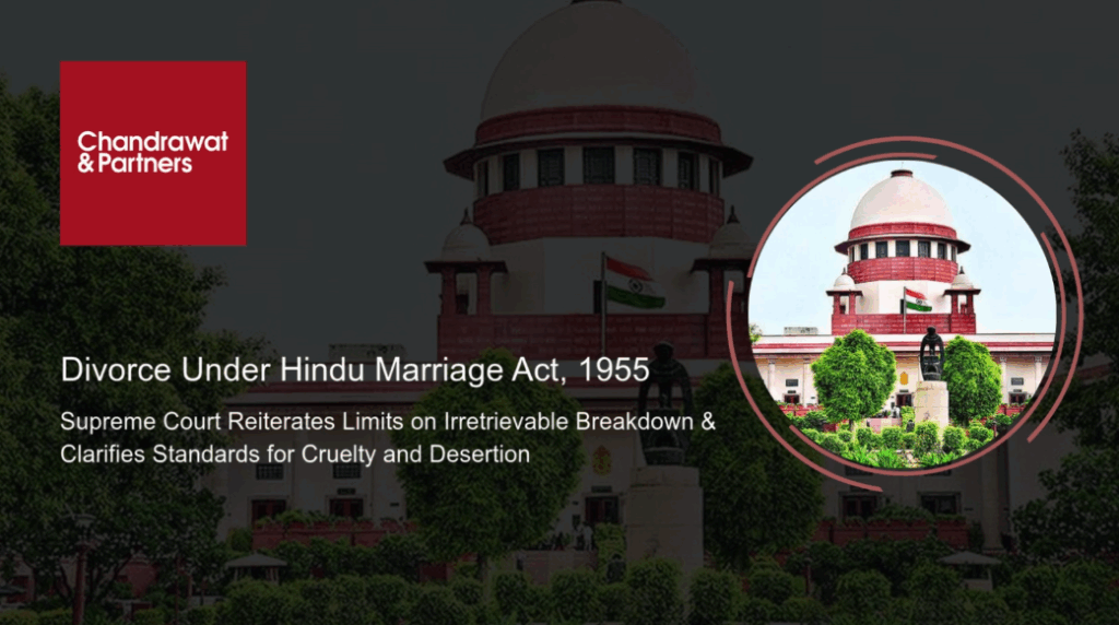 Divorce Under Hindu Marriage Act 1955: Supreme Court Reiterates Limits on Irretrievable Breakdown & Clarifies Standards for Cruelty and Desertion