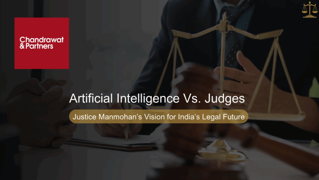 ARTIFICIAL INTELLIGENCE VS. JUDGES - Justice Manmohan’s Vision for India’s Legal Future