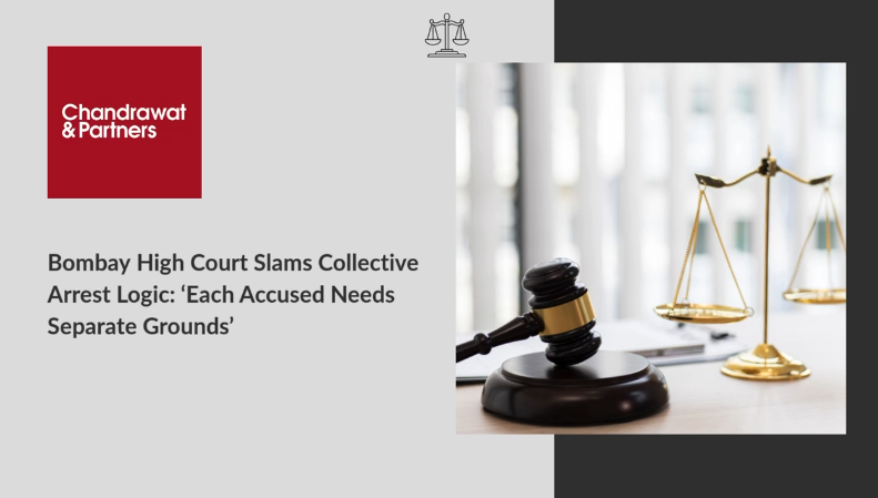 Bombay High Court Slams Collective Arrest Logic: ‘Each Accused Needs Separate Grounds’; “S. 35 Bharatiya Nagarik Suraksha Sanhita,2023”, Arrest Is An'Individualized Act'.