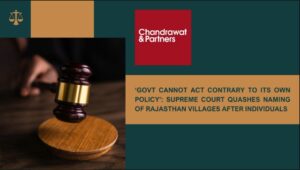 Read more about the article Govt Cannot Act Contrary to Its Own Policy’: Supreme Court Quashes Naming of Rajasthan Villages After Individuals