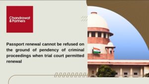Read more about the article PASSPORT RENEWAL CANNOT BE REFUSED ON THE GROUND OF PENDENCY OF CRIMINAL PROCEEDINGS WHEN TRIAL COURT PERMITTED RENEWAL