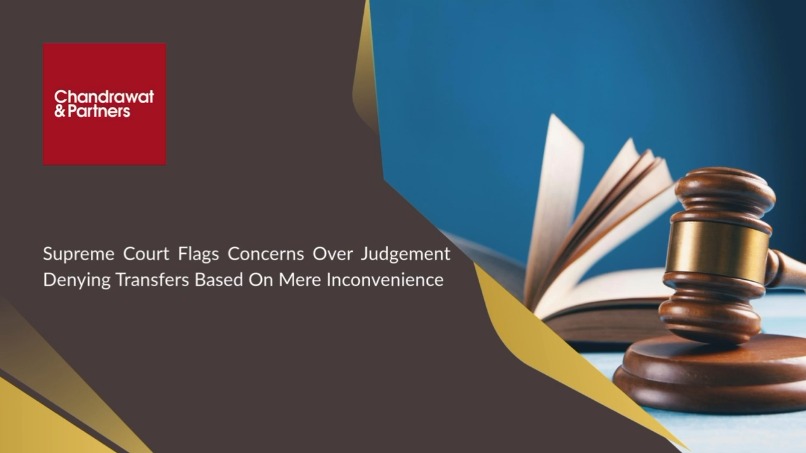 SUPREME COURT FLAGS CONCERNS OVER JUDGEMENT DENYING TRANSFERS BASED ON MERE INCONVENIENCE