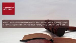 Read more about the article Convict Must Remain Behind Bars Until He Is Close To ‘Sunset of Virility’: P&H High Court Commutes Death Penalty in Rape, Murder Of 5-Yr-Old