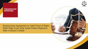 Read more about the article Employment Agreement Is Valid Proof of Right: Delhi High Court Sets Aside Patent Rejection After Inventor’s Death