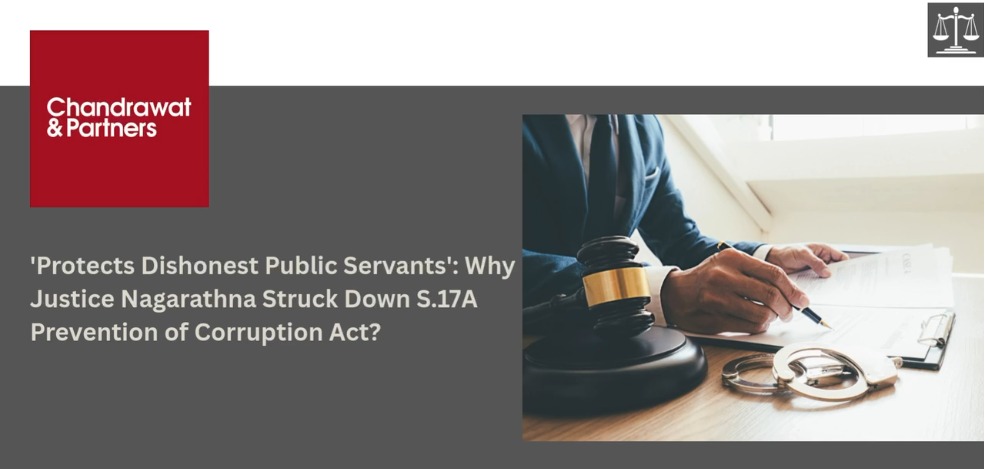 Protects Dishonest Public Servants': Why Justice Nagarathna Struck Down S.17A Prevention of Corruption Act?