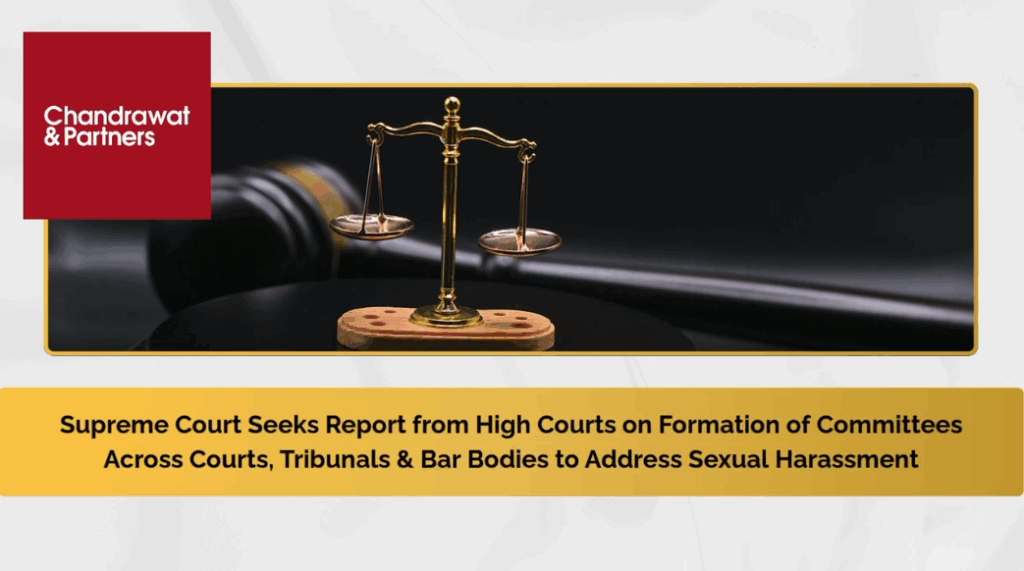 Supreme Court Seeks Report from High Courts on Formation of Committees Across Courts, Tribunals & Bar Bodies to Address Sexual Harassment