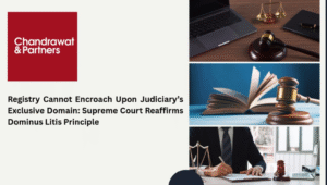 Read more about the article Registry Cannot Encroach Upon Judiciary’s Exclusive Domain: Supreme Court Reaffirms Dominus Litis Principle