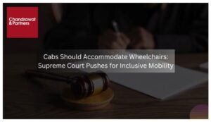 Read more about the article CABS SHOULD ACCOMMODATE WHEELCHAIRS: SUPREME COURT PUSHES FOR INCLUSIVE MOBILITY