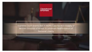 Read more about the article Supreme Court Grants Bail in NDPS Case for Non-Supply of Written Grounds of Arrest: A Landmark Reaffirmation of Personal Liberty
