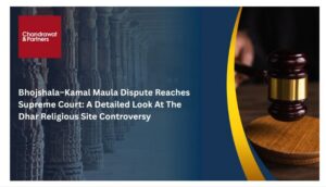 Read more about the article BHOJSHALA–KAMAL MAULA DISPUTE REACHES SUPREME COURT: A DETAILED LOOK AT THE DHAR RELIGIOUS SITE CONTROVERSY