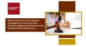 Read more about the article White Collar Crimes and Corporate Investigations in India: Key Legal Principles, Regulatory Enforcement and Strategic Defence Mechanisms
