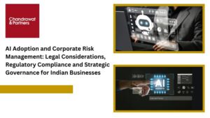 Read more about the article AI Adoption and Corporate Risk Management: Legal Considerations, Regulatory Compliance and Strategic Governance for Indian Businesses