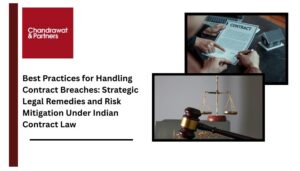 Read more about the article Best Practices for Handling Contract Breaches: Strategic Legal Remedies and Risk Mitigation Under Indian Contract Law