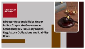 Read more about the article Director Responsibilities Under Indian Corporate Governance Standards: Key Fiduciary Duties, Regulatory Obligations and Liability Risks