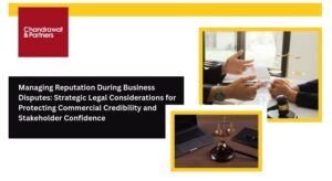Read more about the article Managing Reputation During Business Disputes: Strategic Legal Considerations for Protecting Commercial Credibility and Stakeholder Confidence