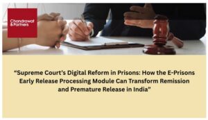 Read more about the article SUPREME COURT’S DIGITAL REFORM IN PRISONS: HOW THE E-PRISONS EARLY RELEASE PROCESSING MODULE CAN TRANSFORM REMISSION AND PREMATURE RELEASE IN INDIA