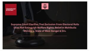 Read more about the article SUPREME COURT CLARIFIES THAT EXCLUSION FROM ELECTORAL ROLLS DOES NOT EXTINGUISH WELFARE RIGHTS: RELIEF IN MOHIBULLA MONDAL V. STATE OF WEST BENGAL & ORS.