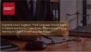 Read more about the article SUPREME COURT SUGGESTS THIRD LANGUAGE SHOULD BEGIN IN CLASS 6 AND END BY CLASS 9: KEY OBSERVATIONS DURING HEARING ON CBSE’S THREE-LANGUAGE POLICY