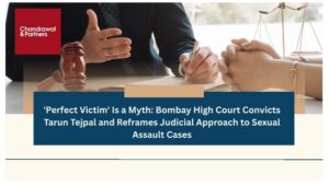 Read more about the article ‘PERFECT VICTIM’ IS A MYTH: BOMBAY HIGH COURT CONVICTS TARUN TEJPAL AND REFRAMES JUDICIAL APPROACH TO SEXUAL ASSAULT CASES