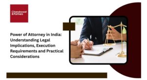 Read more about the article Power of Attorney in India: Understanding Legal Implications, Execution Requirements and Practical Considerations