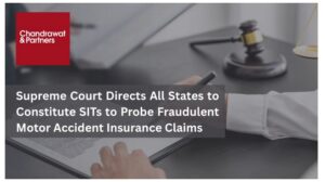 Read more about the article SUPREME COURT DIRECTS ALL STATES TO CONSTITUTE SITS TO PROBE FRAUDULENT MOTOR ACCIDENT INSURANCE CLAIMS