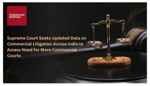Read more about the article Supreme Court Seeks Updated Data on Commercial Litigation Across India to Assess Need for More Commercial Courts